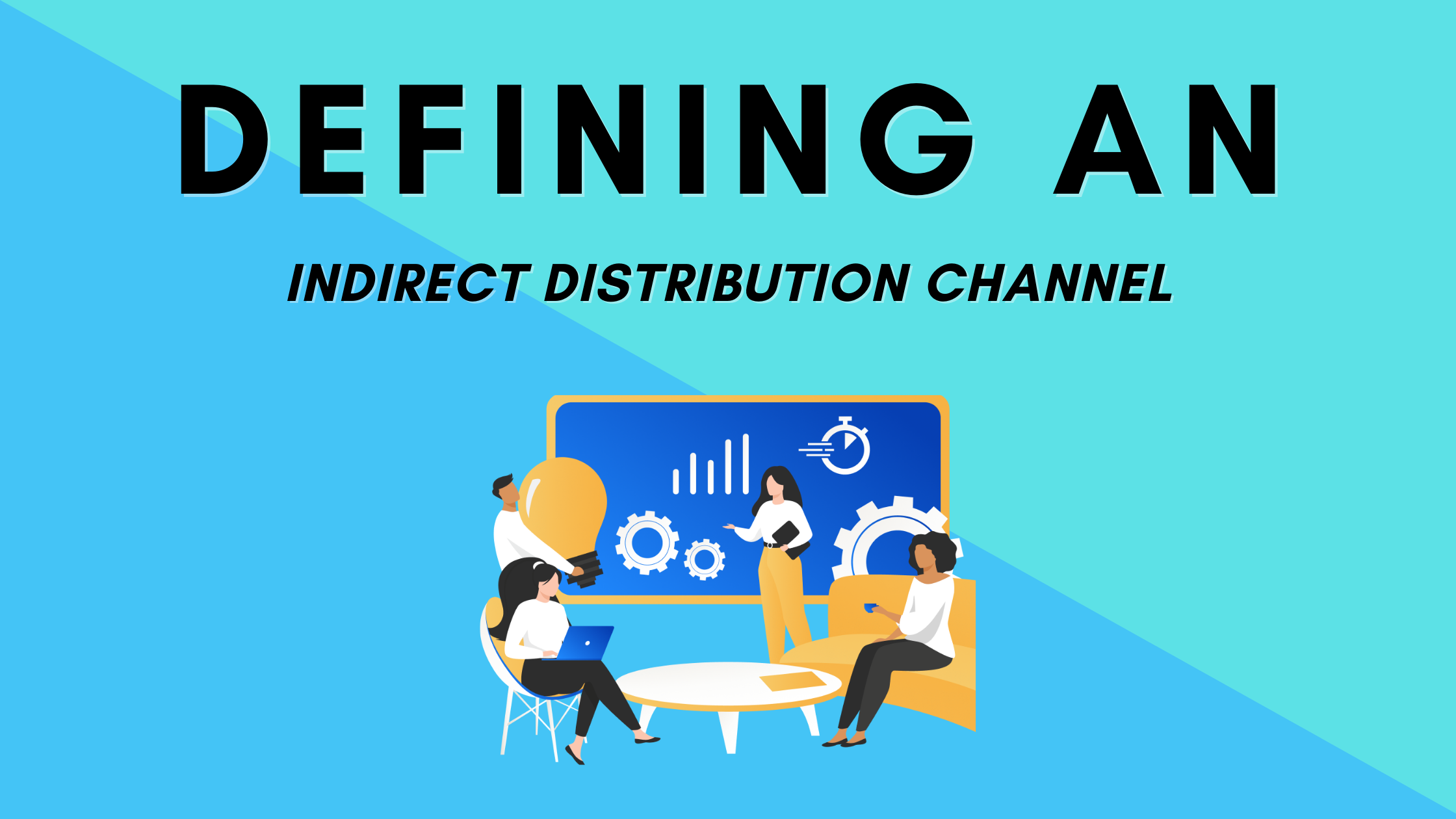 Indirect Channel Strategy Indirect Distribution Channel
