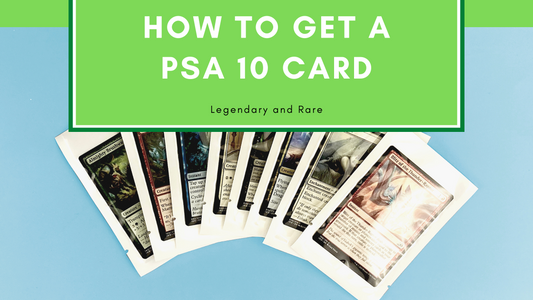 How to Get a PSA 10 for your Collectible Trading Cards