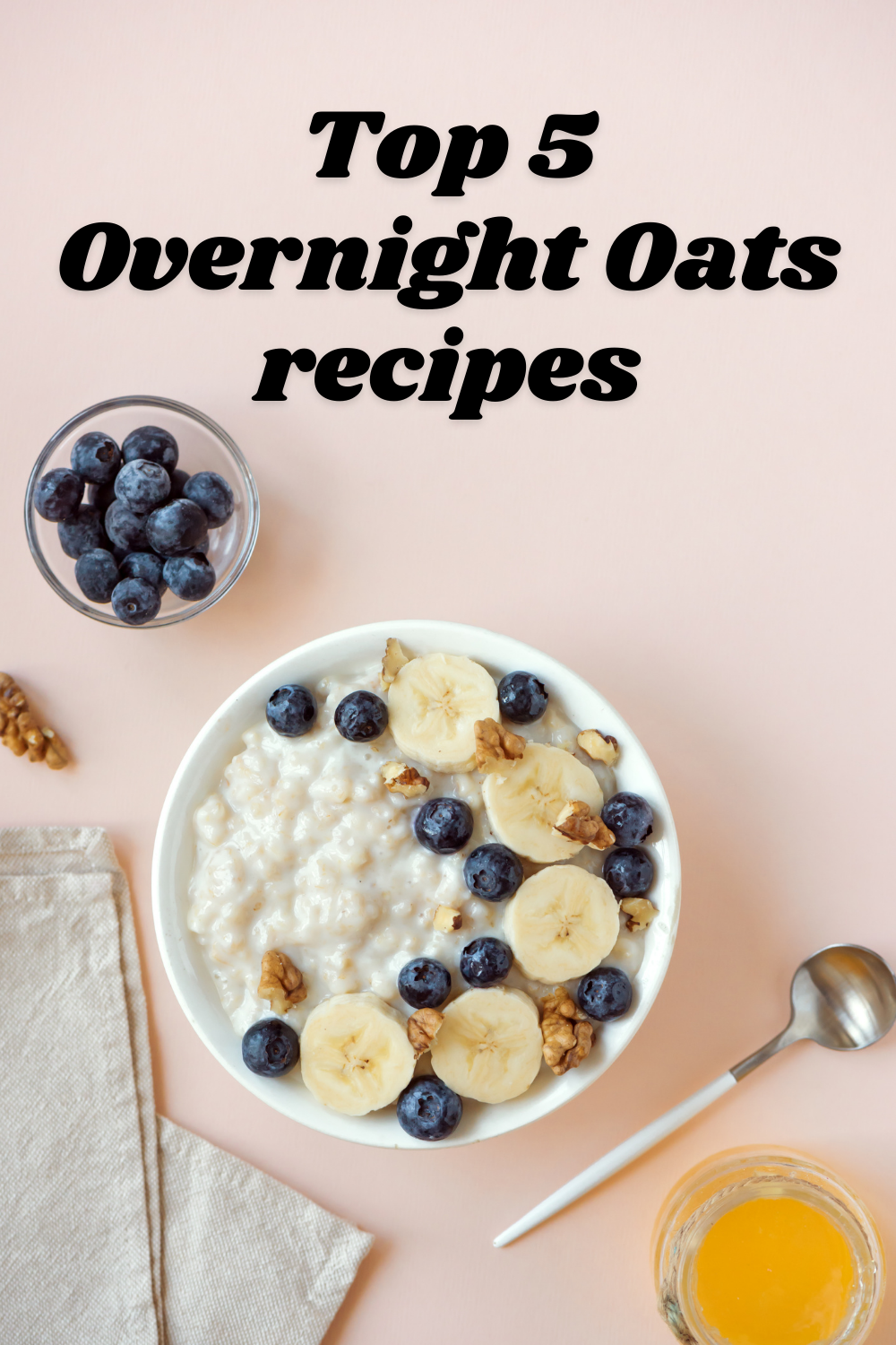 Top 5 Overnight Oats Recipes